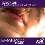 Craig Knight & WestFunk - Touch Me (Brannco Remix)