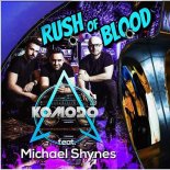 Komodo feat. Michael Shynes - Rush of Blood