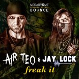 Air Teo & Jay Lock - Freak It (Jay Lock Mix)