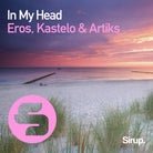 Eros, Kastelo, Artiks - In My Head (Original Mix)