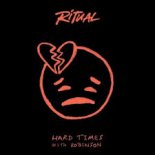 RITUAL (with Robinson) - Hard Times (Not Your Dope Remix)