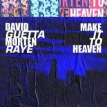 David Guetta & Morten Feat. Raye - Make It To Heaven (Extended Mix)