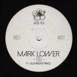 Mark Lower, Alexandra Prince - Feel (Original Mix)