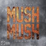 Bassjackers - Mush Mush (2019 Reboot) (Original Mix)