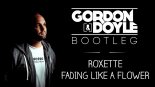 Roxette - Fading Like A Flower (Gordon & Doyle Bootleg)