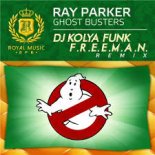 Ray Parker - Ghost Busters (DJ Kolya Funk & F.r.e.e.m.a.n. Remix)
