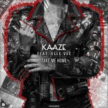 KAAZE Feat. Elle Vee - TAKE ME HOME (Original Mix)