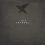 KOSIKK - Lose control