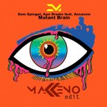 Sam Spiegel, Ape Drums feat. Assassin - Mutant Brain (Makkeno Edit)