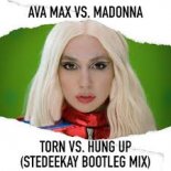 Ava Max vs Madonna - Torn vs Hung Up (SteDeeKay Bootleg Mix)