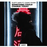 Dusty Men feat. Giang Pham - Something Could Change Today (Chill) 