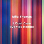 Mila Thomas - I Dont Care (Dantes Remix)