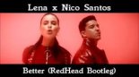 Lena X Nico Santos - Better (RedHead Bootleg)