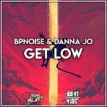 BPNOISE & Danna Jo - Get Low (MusicBlast x B3NT MUS!C Release)