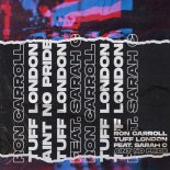 Ron Carroll X Tuff London feat. Sarah C - Ain\'t No Pride (Radio Edit)