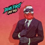 Denis First - Like This (Original Mix)