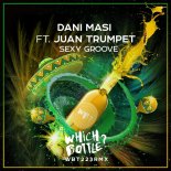 Dani Masi Feat. Juan Trumpet - Sexy Groove (Original Mix)