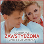 Star Dance - Zawstydzona (Dance 2 Disco Remix)