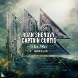 Roan Shenoyy & Captain Curtis - In My Arms (feat. Nino Lucarelli) (Original Mix)