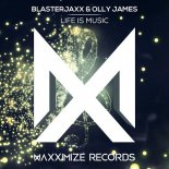 Blasterjaxx & Olly James - Life Is Music (Original Mix)
