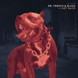 Dr. Fresch & BIJOU - Get Back (Original Mix)