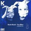 Kush Kush – I'm Blue (KARA$$MØ Bootleg)