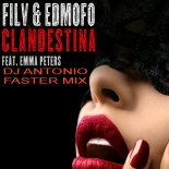 FILV & Edmofo feat. Emma Peters - Clandestina (DJ Antonio Faster Mix)