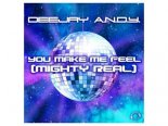 DeeJay A.N.D.Y. - You Make Me Feel (Mighty Real) (Radio Edit)