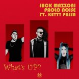 Jack Mazzoni, Paolo Noise feat. Ketty Passa - What's up?