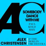 THE BERLIN ORCHESTRA & ALEX CHRISTENSEN - Somebody Dance with Me (feat. Asja Ahatovic, Ski) (Paul Kold Remix)