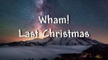 Wham! - Last Christmas (Luca Bootleg) Remix 2020