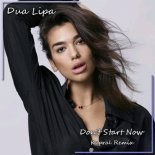 Dua Lipa - Don\'t Start Now (Kapral Radio Remix)