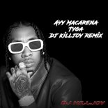 Tyga - Ayy Macarena (Dj Killjoy Remix)