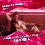Shawn Mendes, Camila Cabello - Señorita (Rakurs & Major Extended Remix)