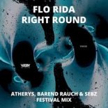 Flo Rida - Right Round (Atherys, Barend Rauch & Sebz Festival Mix)