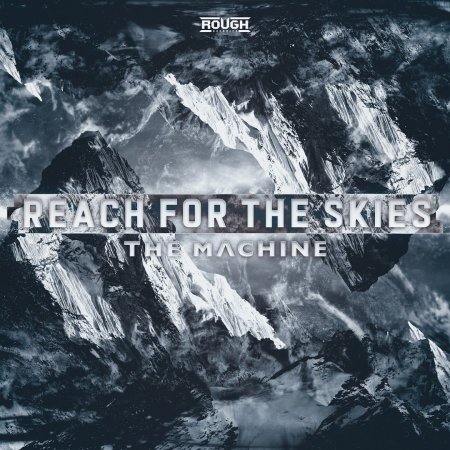 The Machine - Reach For The Skies