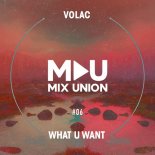 VOLAC - What U Want