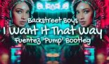 Backstreet Boys - I Want it That Way (Fuentez 'Pump' Bootleg)