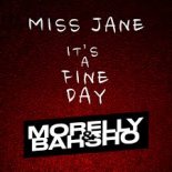 Miss Jane - It's A Fine Day (Morelly & Bahsho Remix)
