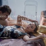 Basic Element - This Must Be A Dream (Igor Frank Remix) (Radio Edit)