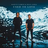 Martin Garrix & Dean Lewis - Used To Love (Marc Stout And Tony Arzadon Club Mix)