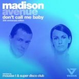 Madison Avenue - Don't Call Me Baby (Mousse T. Remix)