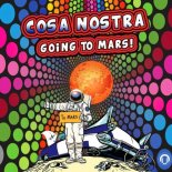 Cosa Nostra - Going To Mars! (Original Mix)