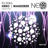 DJ Erika - Hero | Wanderer (Original Mixes)