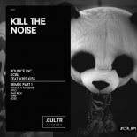 Bounce Inc. feat. Kris Kiss – Kill The Noise (Nogun & Raveboiz Remix)