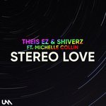 Theis EZ & Shiverz feat. Michelle Collin, Mike Gudmann - Stereo Love