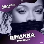 Rihanna x Eugene Star & Grakk & Tiger Jz - Umbrella (SAlANDIR Radio Version)