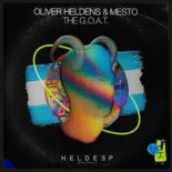 Oliver Heldens & Mesto - The G.O.A.T. (Extended Mix)