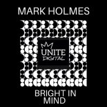 Mark Holmes - Bright In Mind (Original Mix)