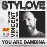 STYLOVE feat VINCENT INTERNATIONAL - You are bambina